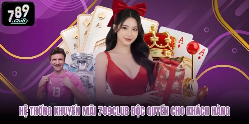 he-thong-khuyen-mai-789club-doc-quyen-cho-khach-hang he-thong-khuyen-mai-789club-doc-quyen-cho-khach-hang