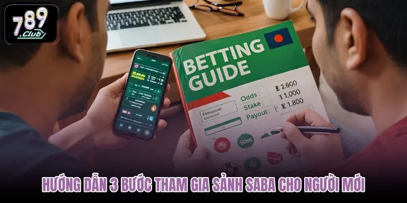 huong-dan-3-buoc-tham-gia-sanh-saba-cho-nguoi-moi
