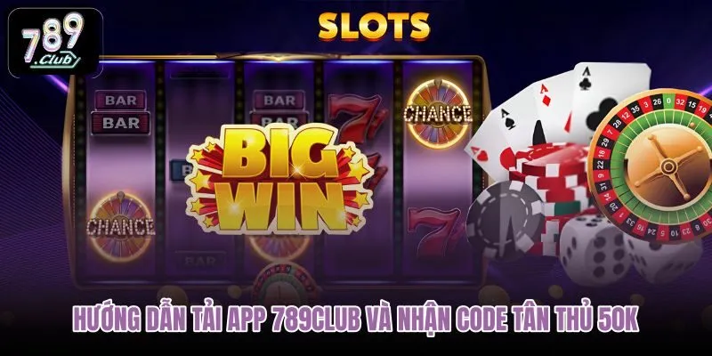 huong-dan-tai-app-789club-va-nhan-code-tan-thu-50k huong-dan-tai-app-789club-va-nhan-code-tan-thu-50k