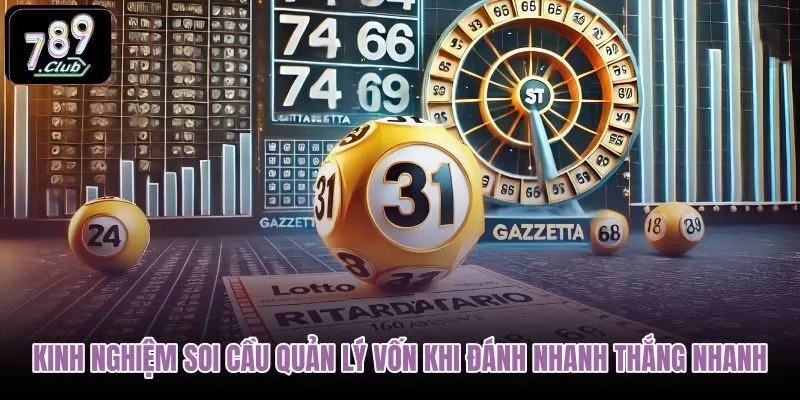 kinh-nghiem-soi-cau-quan-ly-von-khi-danh-nhanh-thang-nhanh