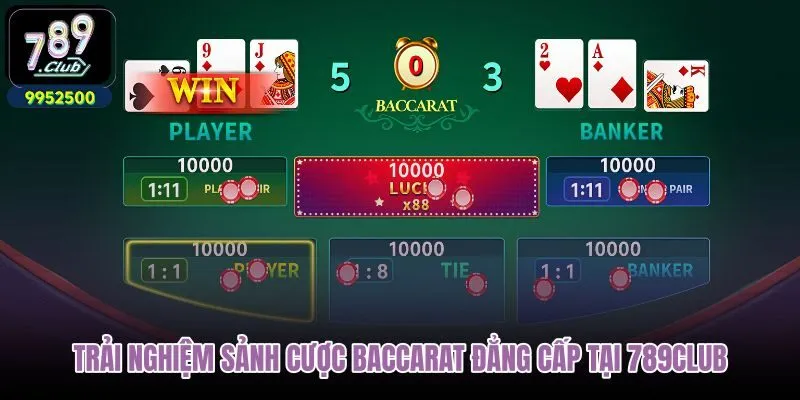 trai-nghiem-sanh-cuoc-baccarat-dang-cap-tai-789club